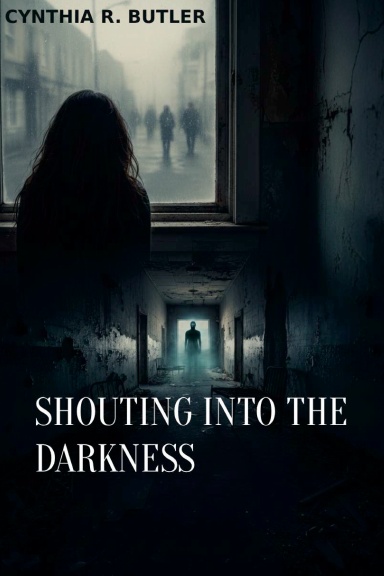 Shouting into the Darkness