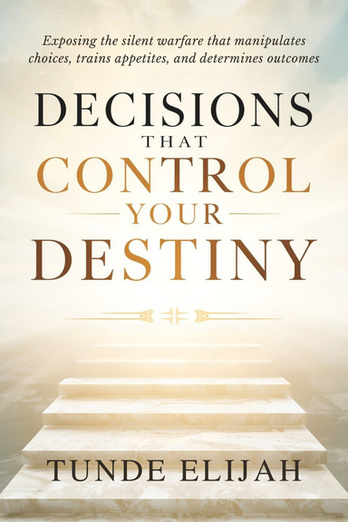 Decisions That Control Your Destiny