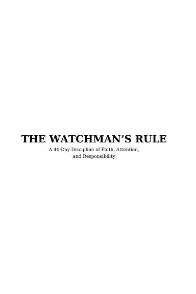 THE WATCHMAN’S RULE