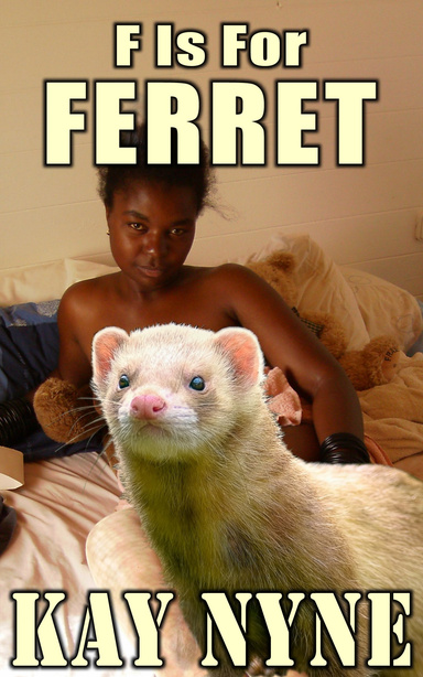 F is for Ferret