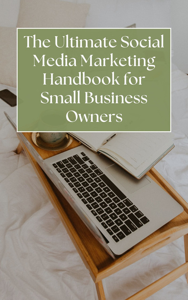 The Ultimate Social Media Marketing Handbook for Small Business Owners