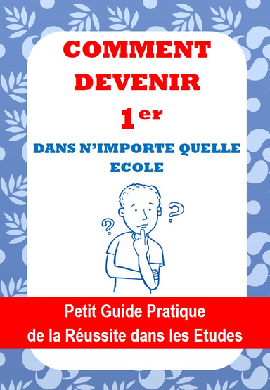 COMMENT DEVENIR 1er DANS N'IMPORTE QUELLE ECOLE