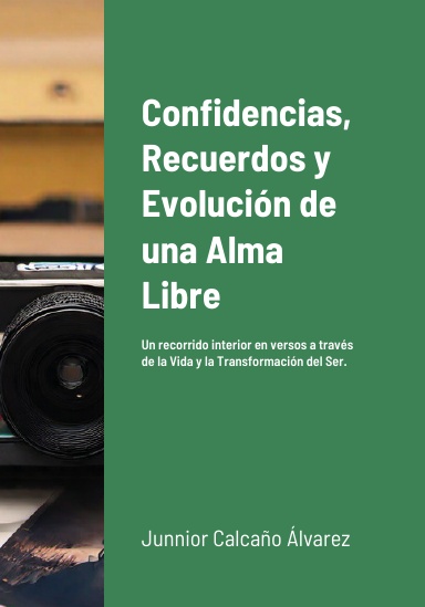 Confidencias, Recuerdos y Evolución de una Alma Libre