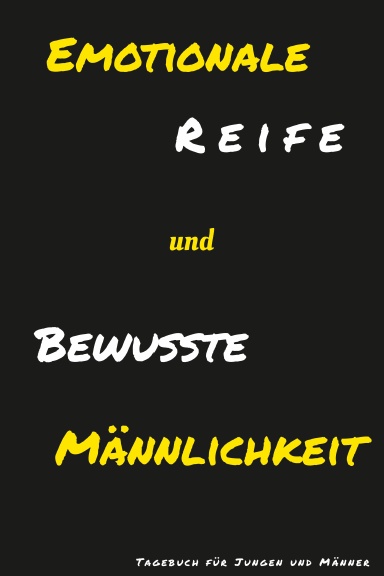 Emotionale Reife und Bewusste Männlichkeit