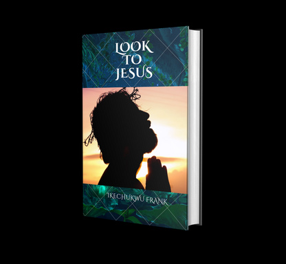 LOOK TO JESUS