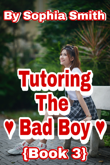 Tutoring The Bad Boy (Book 3)