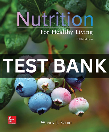 Nutrition For Healthy Living 5th Edition By Wendy Schiff Test Bank