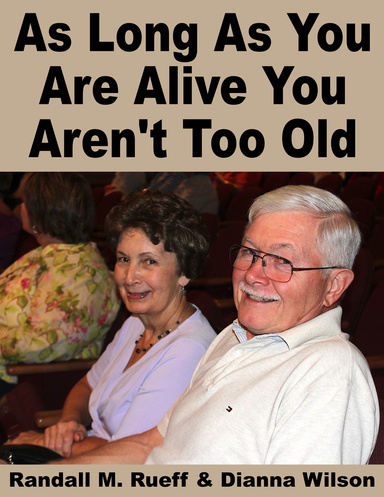As Long As You Are Alive You Aren't Too Old
