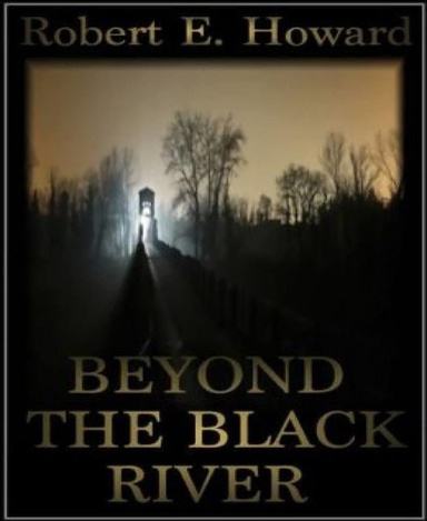 Beyond the Black River Annotated