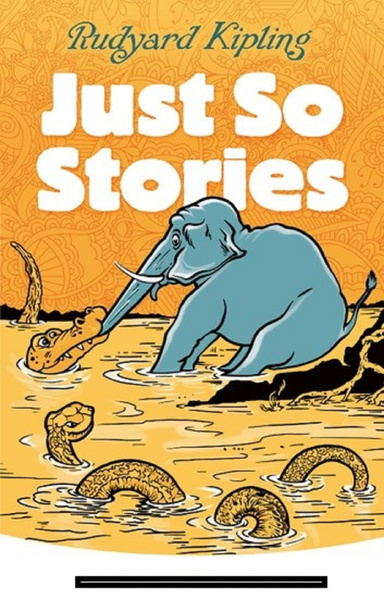 Just so Stories Annotated
