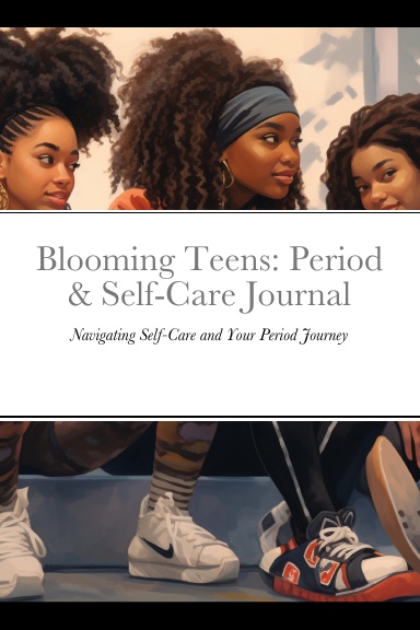 Blooming Teens: Period & Self-Care Journal