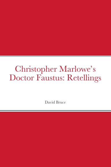 Christopher Marlowe’s Doctor Faustus:  Retellings