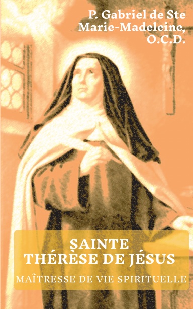 Sainte Thérèse de Jésus : Maîtresse de vie spirituelle