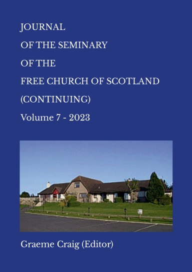 Journal of the Seminary of the Free Church of Scotland (Continuing) (Volume 7, 2023)