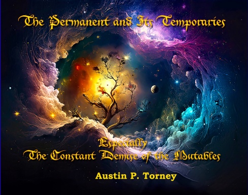 The Permanent and its Temporaries—Especially the Demise of the Mutables (Lulu 11x8.5)