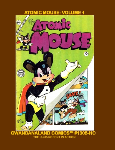 Atomic Mouse Comics: Volume 1 (HC)