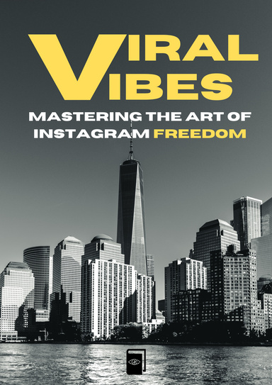 Viral VIbes: Mastering the art of instagram freedom