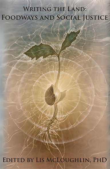 Writing the Land: Foodways and Social Justice