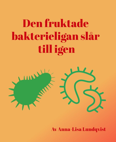 Den fruktade bakterieligan slår till igen