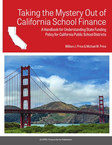 Taking the Mystery Out of California School Finance: A Handbook for Understanding State Funding Policy for California Public School Districts