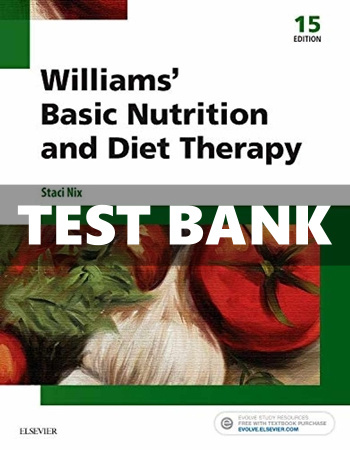 Williams’ Basic Nutrition and Diet Therapy 15th Edition Nix Test Bank