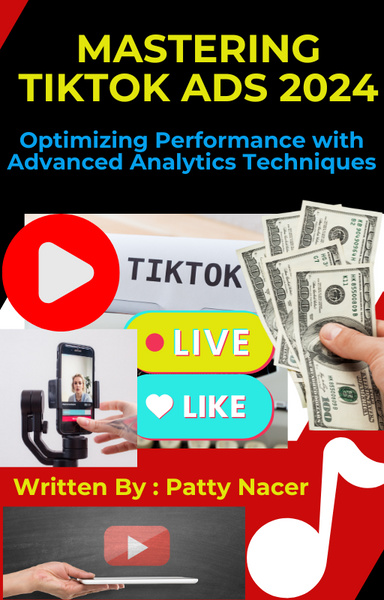Mastering TikTok Ads : Optimizing Performance with Advanced Analytics Techniques