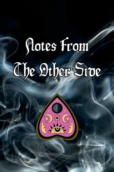Notes From The Other Side