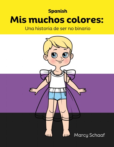 Mis muchos colores:  Una historia de ser no binario (Spanish)