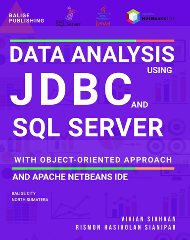 DATA ANALYSIS  USING JDBC AND SQL SERVER WITH OBJECT-ORIENTED APPROACH AND APACHE NETBEANS IDE