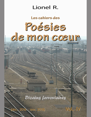 Les cahiers des Poésies de mon cœur (LIVRE ÉLECTRONIQUE) - 4 - Dizains ferroviaires