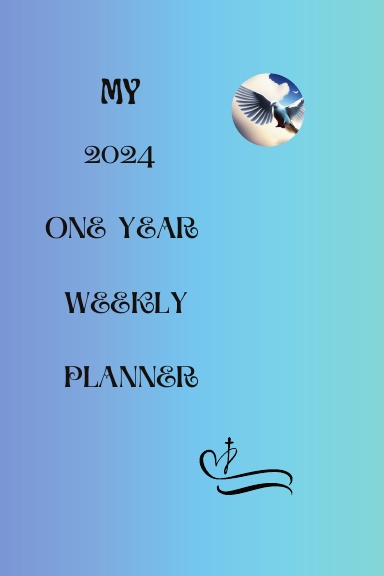 My 2024 One Year Weekly Planner