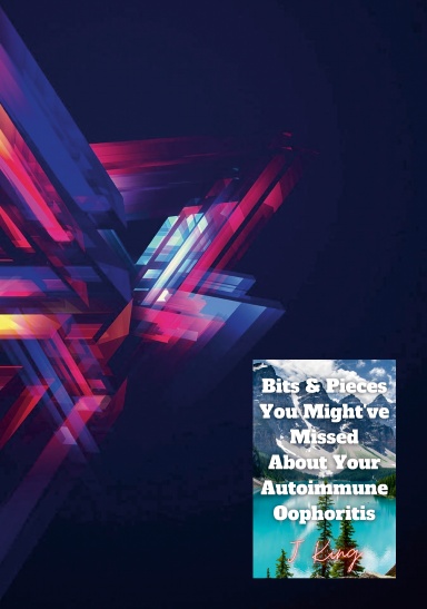 Bits & Pieces You Might've Missed About Your Autoimmune Oophoritis