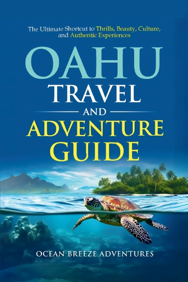 Oahu Travel and Adventure Guide