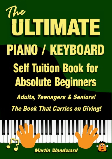The ULTIMATE Piano / Keyboard Self Tuition Book for Absolute Beginners