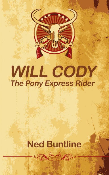 WILL CODY, THE PONY EXPRESS RIDER