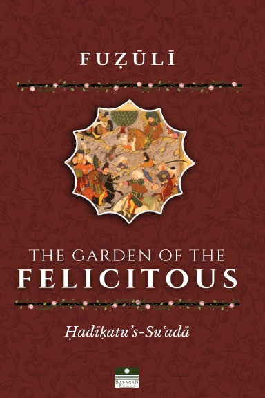 The Garden of the Felicitous: Fuzuli's Hadikatu’s-Suʿada