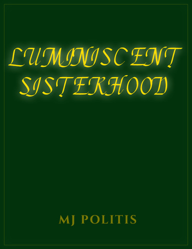 Luminescent Sisterhood