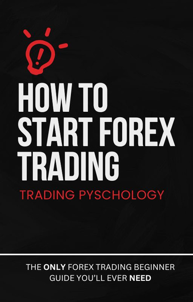 Trading Pyschology - How to start Forex Trading