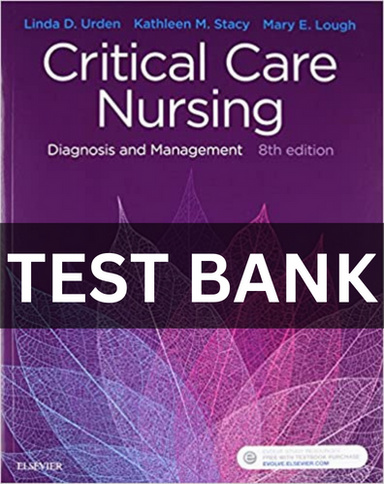 Critical Care Nursing Diagnosis and Management 8th Edition TEST BANK