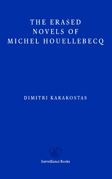 The Erased Novels of Michel Houellebecq
