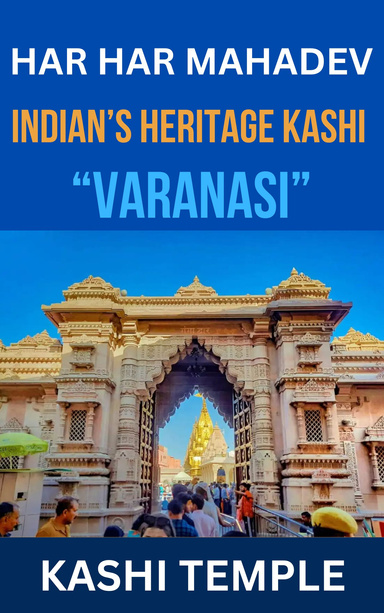 INDIAN'S HERITAGE OF KASHI "VARANASI"