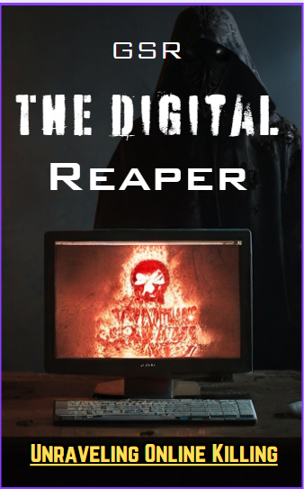 The Digital Reaper: Unraveling the Web of Killing Online