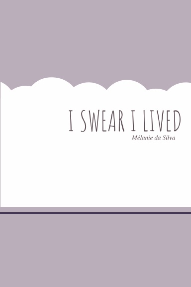 I Swear I Lived - Tome 1