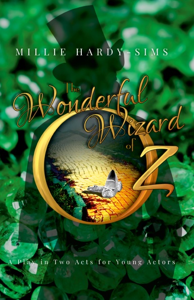 The Wonderful Wizard of Oz: A Play