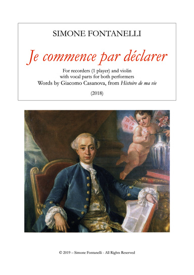 Simone Fontanelli - JE COMMENCE PAR DÉCLARER - For recorders (1 player) and violin with vocal parts for both performers. Words by Giacomo Casanova - Music score and parts