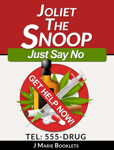 Joliet the Snoop: Just Say No
