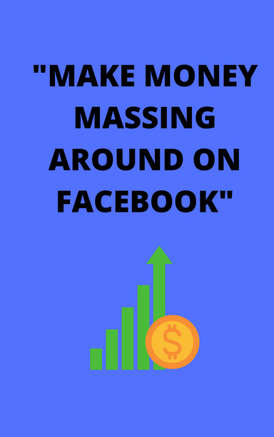 Make money massing around on facebook
