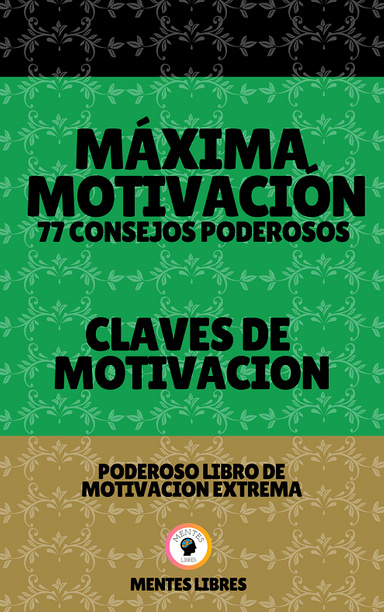 Máxima Motivación 77 Poderosos Consejos - Claves de Motivación