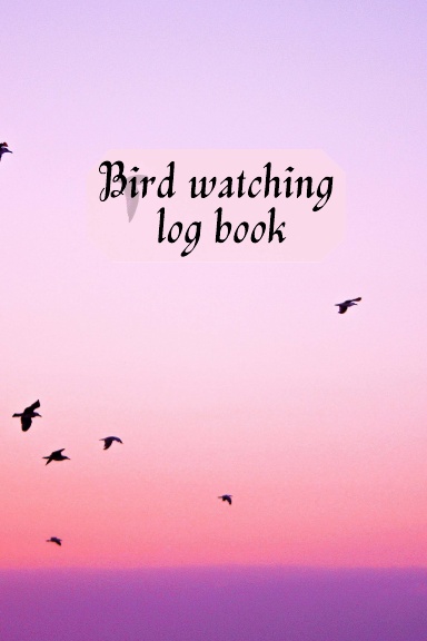 Bird Watching Log Book