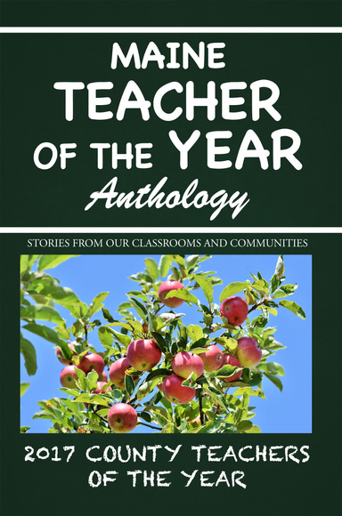 Maine Teacher of the Year Anthology